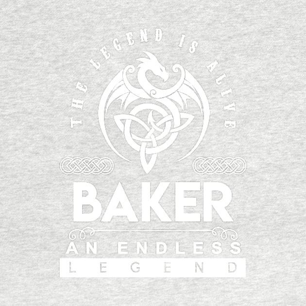 Baker Name T Shirt - The Legend Is Alive - Baker An Endless Legend Dragon Gift Item by riogarwinorganiza